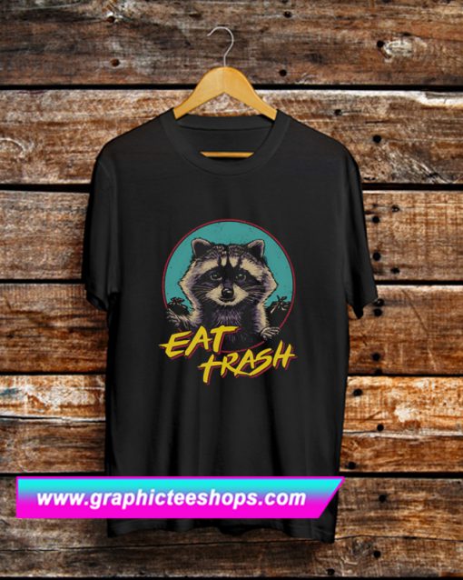 Eat Trash T Shirt (GPMU)