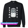 Extra Salty Angry Sweatshirt (GPMU)