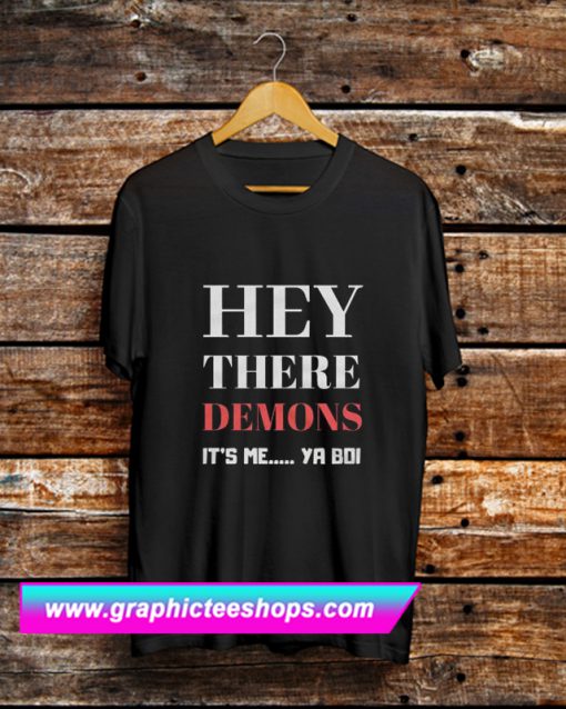 Hey There Demons T Shirt (GPMU)