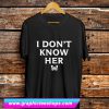 I Don’t Know Her – Mariah Carey Tan T Shirt (GPMU)