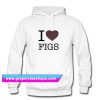 I Love Figs Hoodie (GPMU)