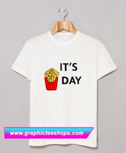 It’s Day T Shirt (GPMU)