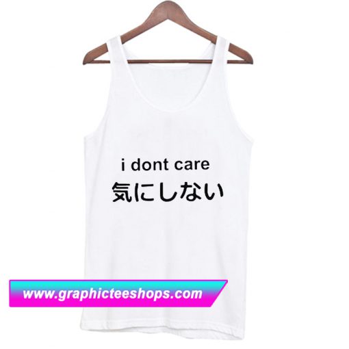 Japanese I Don’t Care Tanktop (GPMU)