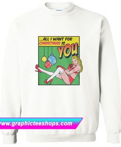 Mariah Carey Inspired – All I Want For Christmas Sweatshirt (GPMU)