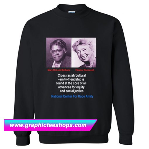 Mary McLeod Bethune-Eleanor Roosevelt Sweatshirt (GPMU)