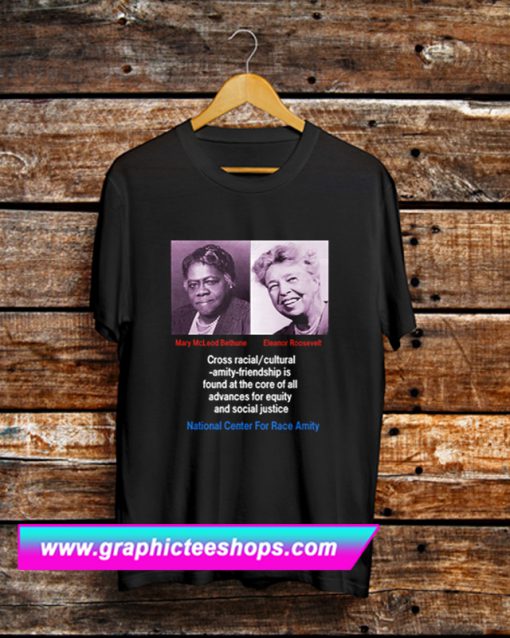 Mary McLeod Bethune-Eleanor Roosevelt T Shirt (GPMU)