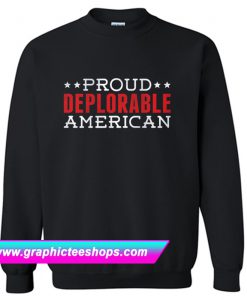 Proud Deplorable American Sweatshirt (GPMU)