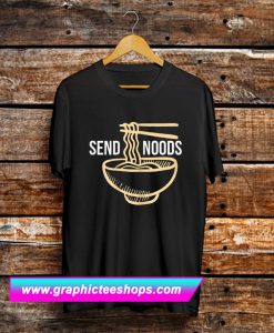 Send Noods Ramen T Shirt (GPMU)