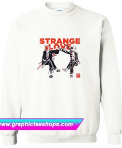 Strange Love Sweatshirt (GPMU)