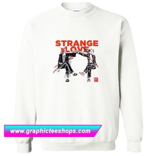 Strange Love Sweatshirt (GPMU)