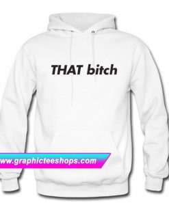 That Bitch Hoodie (GPMU)