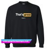 That’s Gross I Love It Sweatshirt (GPMU)