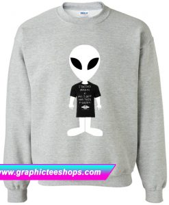 The Derp is Out There! at Area 51 Sweatshirt (GPMU)