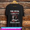 The Devil Whispered to me I’m Coming for You T Shirt (GPMU)