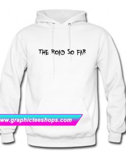 The Road So Far Hoodie (GPMU)