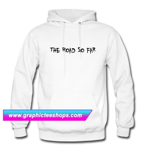 The Road So Far Hoodie (GPMU)