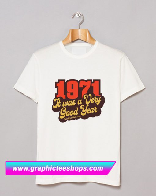 1971 It Was A Very Good Year T Shirt (GPMU)