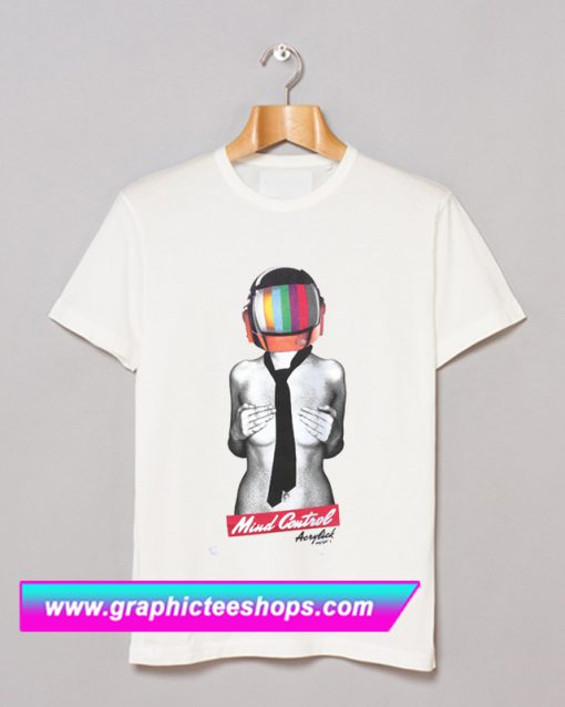 Acrylick Mind Control T Shirt (GPMU)