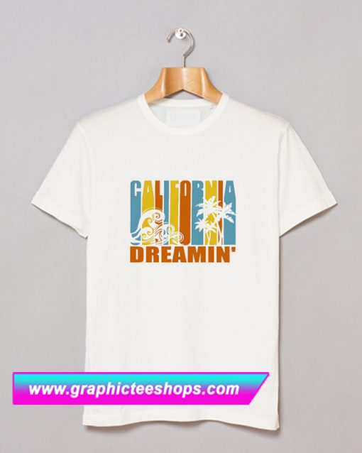 California Dreamin’ T Shirt (GPMU)