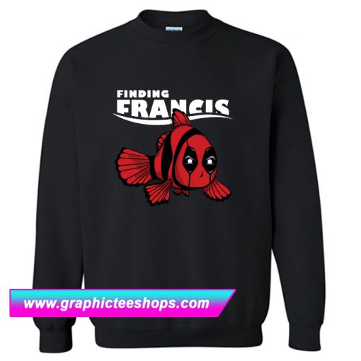 Deadpool Finding Francis Sweatshirt (GPMU)