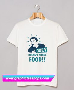 Doesn't Share Food T Shirt (GPMU)