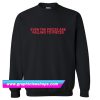 Even the Pieces are Falling to Pieces Sweatshirt (GPMU)