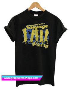 Everybody Loves A Sausage Party T Shirt (GPMU)