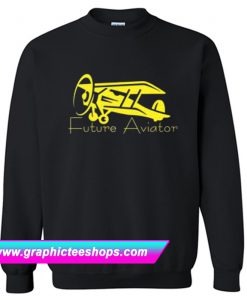 Future Aviator Funny Airplane Sweatshirt (GPMU)