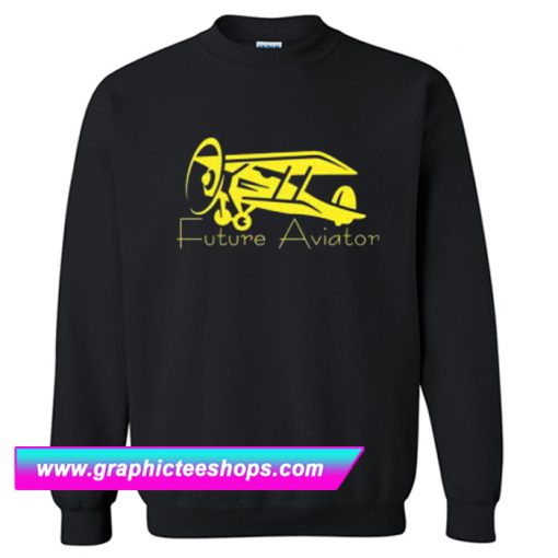 Future Aviator Funny Airplane Sweatshirt (GPMU)