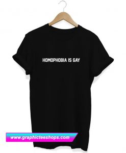 Homophobia T Shirt (GPMU)