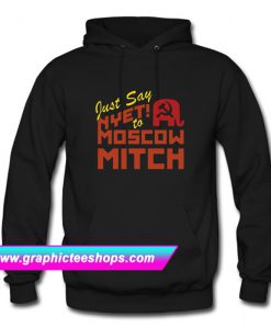 Just Say Nyet To Moscow Mitch Democrats Hoodie (GPMU)
