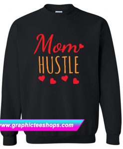 Mom Hustle Sweatshirt (GPMU)