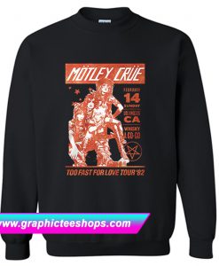 Motley Crue Too Fast For Love Tour Sweatshirt (GPMU)