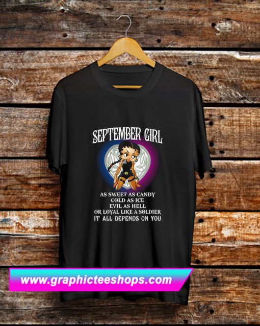 September Girl As Sweet As Candy Cold As Ice T Shirt (GPMU)