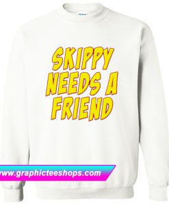 Skippy Needs A Friend Edbassmaster Sweatshirt (GPMU)