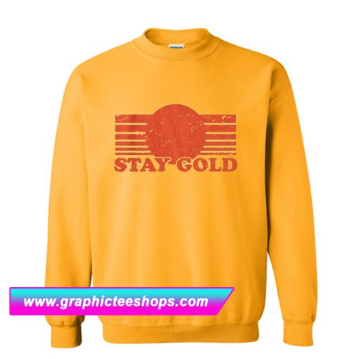 Stay Gold Sweatshirt (GPMU)