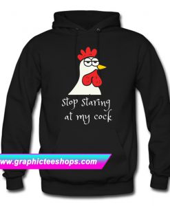 Stop Staring At My Cock Hoodie (GPMU)