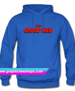 The Cisco Kid Hoodie (GPMU)