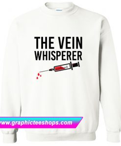 The Vein Whisperer Sweatshirt (GPMU)