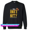 To Infinity Sweatshirt (GPMU)
