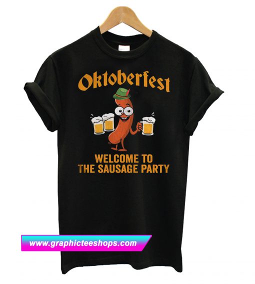 Vintage Oktoberfest Welcome To The Sausage Party T Shirt (GPMU)