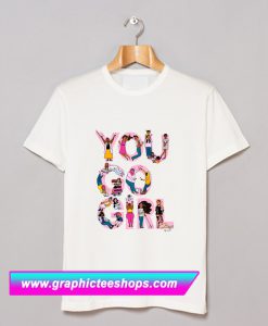 You Go Girl T Shirt (GPMU)