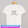 You’re the Best Thing Quotes T Shirt (GPMU)