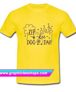 Zip-a-dee-doo-dah T Shirt (GPMU)