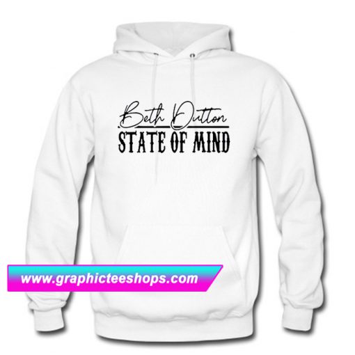 Beth Dutton State Of Mind Hoodie (GPMU)