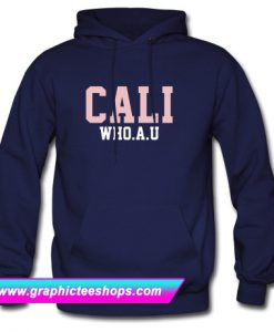 Cali Who A U Hoodie (GPMU)