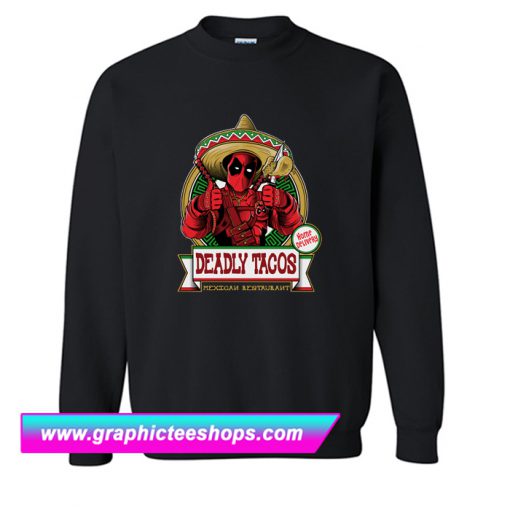 DEADLY TACOS Sweatshirt (GPMU)