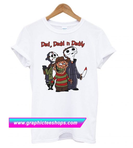 Ded Dedd n Deddy Jason Michael Freddy T Shirt (GPMU)