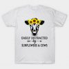 Easily distracted by sunflowers and cows T-Shirt (GPMU)