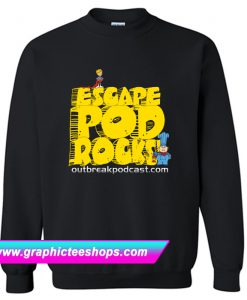 Escape Pod Rocks Sweatshirt (GPMU)